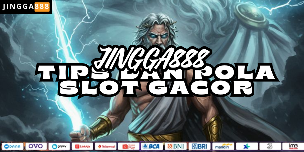 TIPS DAN POLA SLOT GACOR JINGGA888